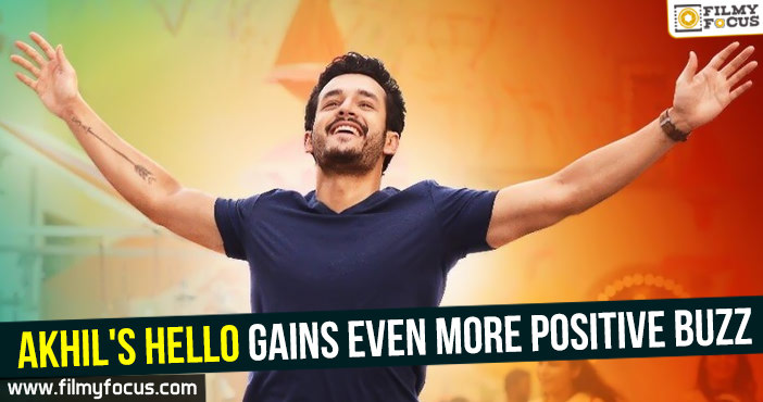 Akhil’s Hello gains even more positive buzz