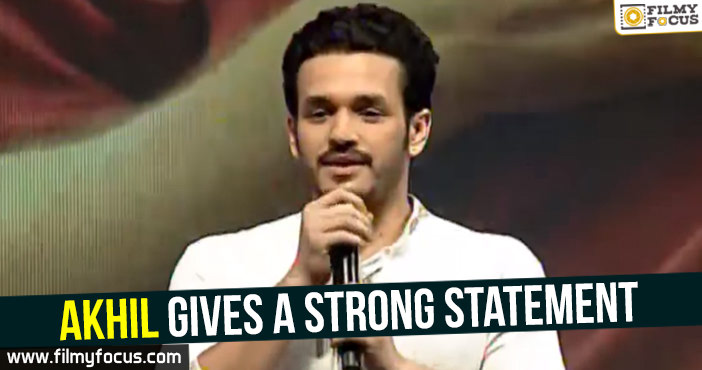 Akhil gives a strong statement
