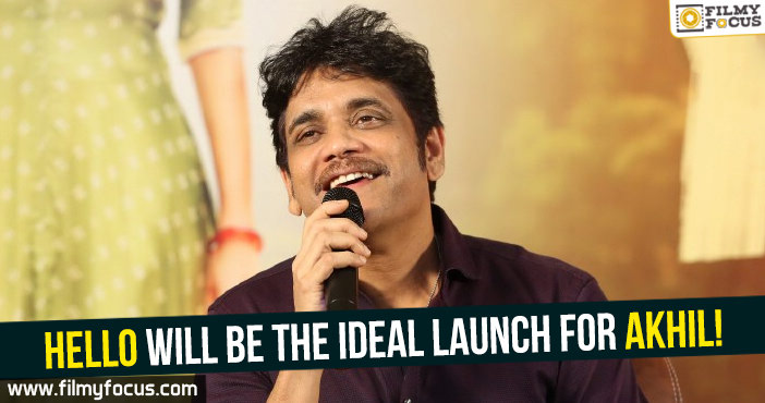 Hello will be the ideal launch for Akhil : Nagarjuna