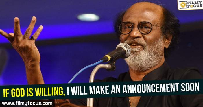 If God is willing, I will make an announcement soon – Rajini