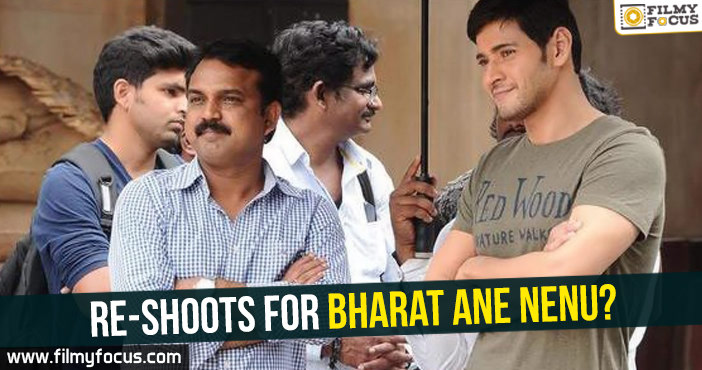 Re-shoots for Bharat Ane Nenu?