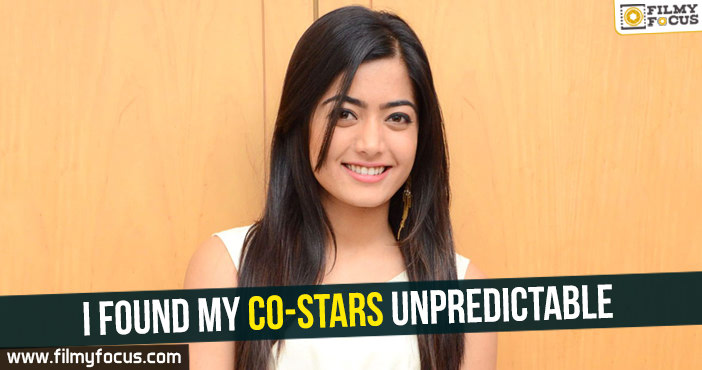 I found my co-stars unpredictable : Rashmika Mandanna