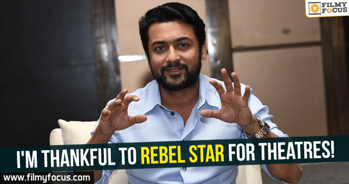 I’m thankful to Rebel Star for theatres : Suriya