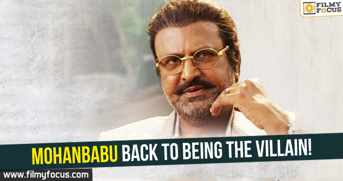 MohanBabu back to being the Villain!