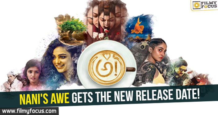 Nani’s AWE gets the new release date!