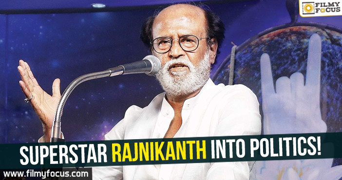 Superstar Rajnikanth into politics!