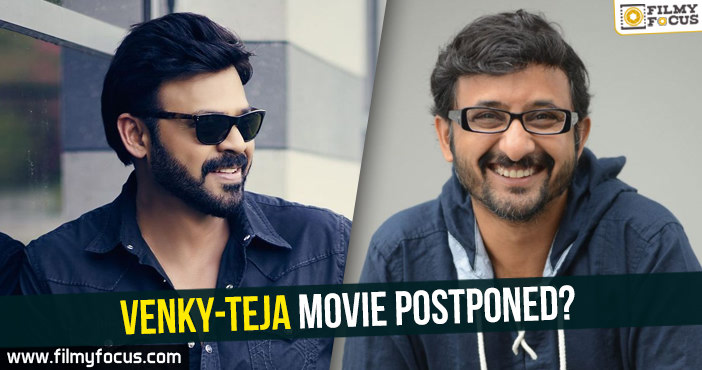 Venkatesh-Teja movie postponed?