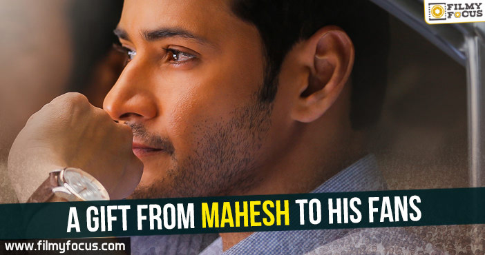 A gift from Mahesh to his fans!
