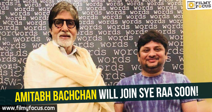 Amitabh Bachchan will join Sye Raa soon