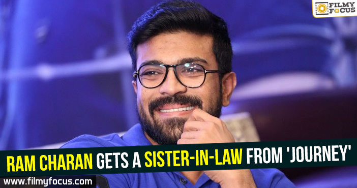 Ram Charan gets a sister-in-law from ‘Journey’