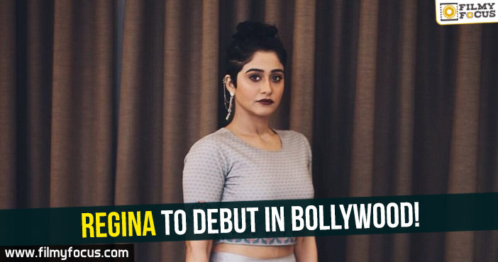 Regina Cassandra to debut in Bollywood!