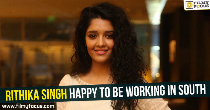 Rithika Singh happy to be working in South