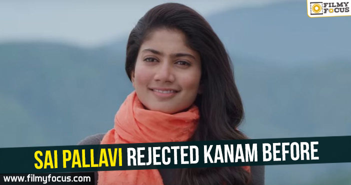 Sai Pallavi rejected Kanam before!