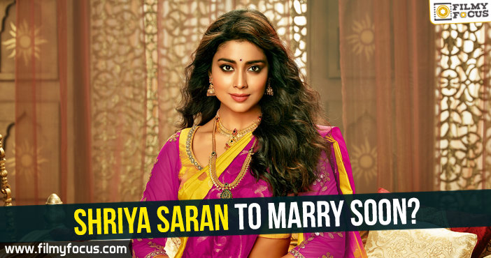 Shriya Saran to marry soon?