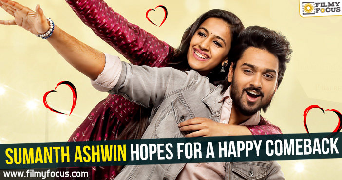 Sumanth Ashwin hopes for a Happy comeback!