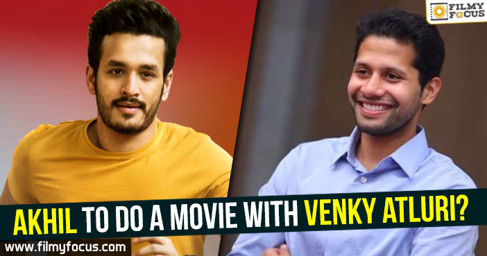 Akhil to do a movie with Venky Atluri.?
