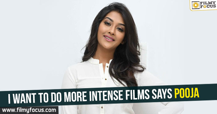 I want to do more intense films Says Pooja Jhaveri