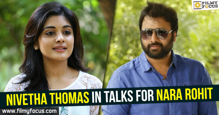 Nivetha Thomas in talks for Nara Rohit
