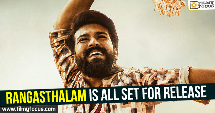 Rangasthalam is all set for release