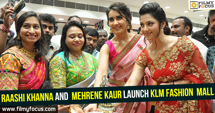 Raashi Khanna and Mehrene Kaur Launch KLM Fashion Mall in Nellore Photos