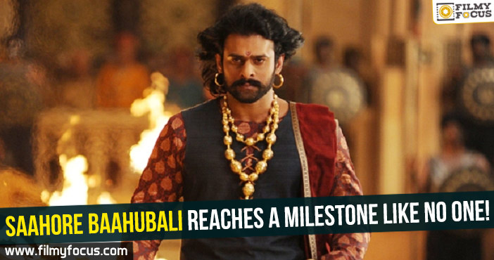 Saahore Baahubali reaches a milestone like no one!