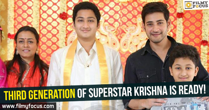 Third generation of Superstar Krishna is ready!