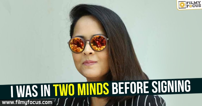 I was in two minds before signing – Anasuya
