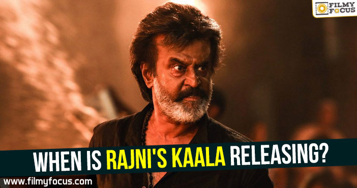 When is Rajni’s Kaala releasing?