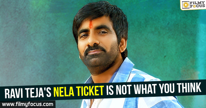 Ravi Teja’s Nela Ticket is not what you think