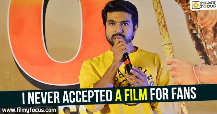 I never accepted a film for fans: Ram Charan