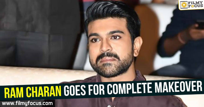 Ram Charan goes for complete makeover