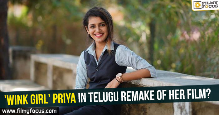 ‘Wink Girl’ Priya in Telugu remake of her film?