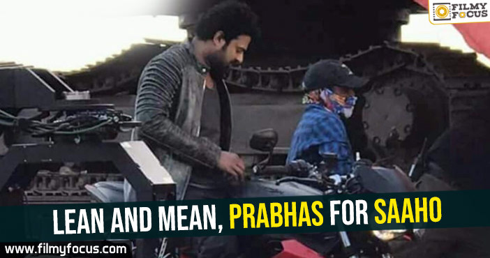 Lean and Mean, Prabhas for Saaho