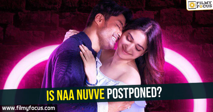 Is Naa Nuvve postponed?