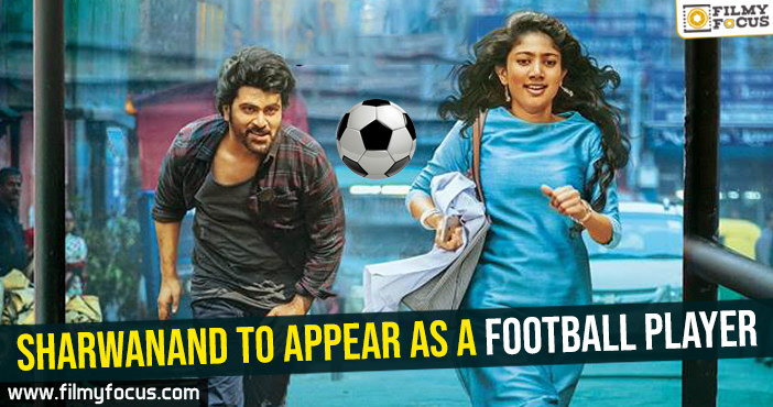 Sharwanand to appear as a Football player!