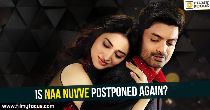 Is Naa Nuvve postponed again?