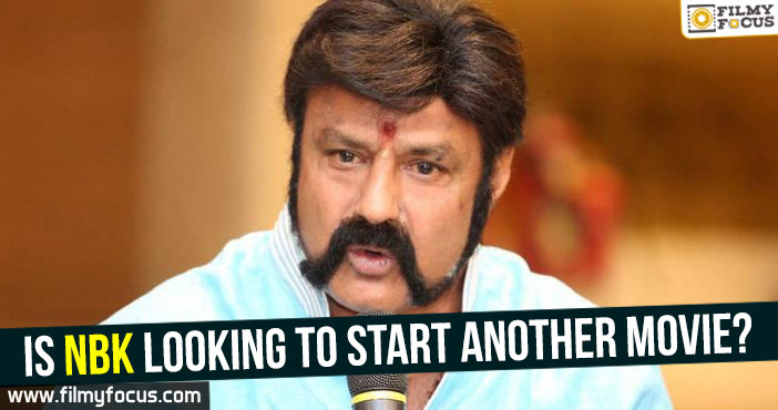 Is NBK looking to start another movie?