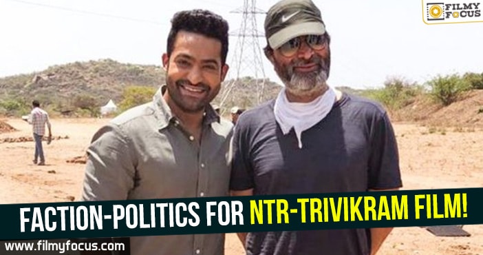Faction-politics for NTR-Trivikram film!