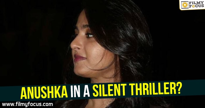 Anushka in a silent thriller?