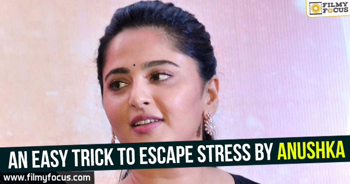 An easy trick to escape stress by Anushka