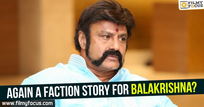 Again a faction story for Balakrishna?