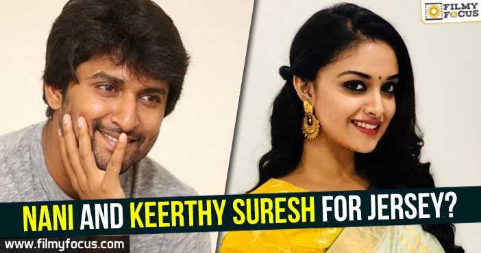 Nani and Keerthy Suresh for Jersey?