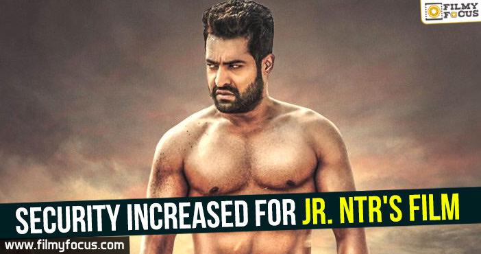 Security increased for Jr. NTR’s film