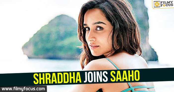 Shraddha joins Saaho