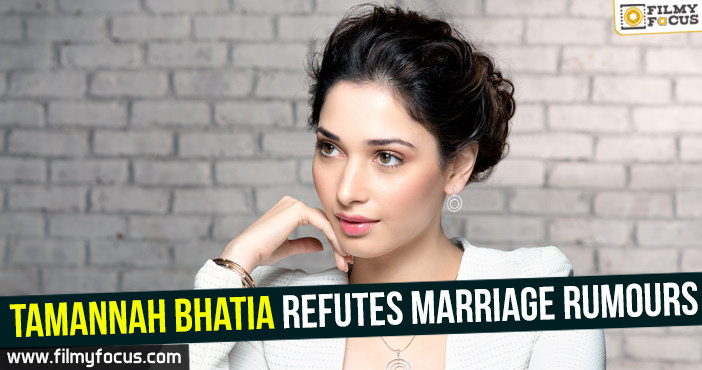 Tamannah Bhatia refutes marriage rumours