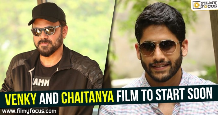 Venky and Chaitanya film to start soon