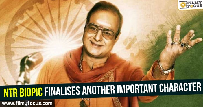 NTR biopic finalises another important character