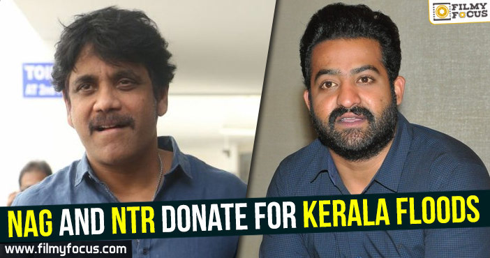 Nag and NTR donate for Kerala Floods