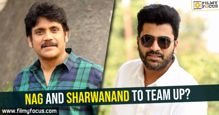 Nag and Sharwanand to team up?