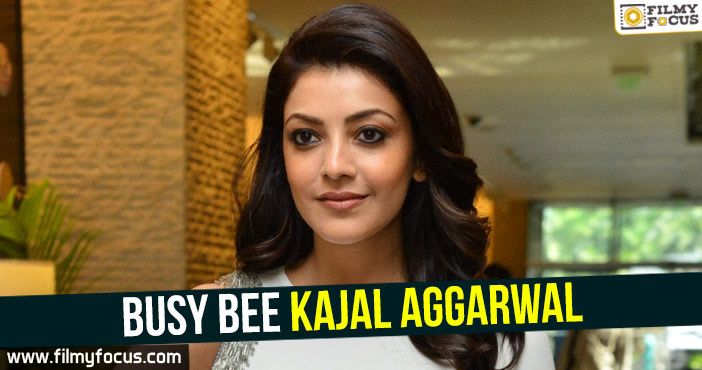 Busy Bee Kajal Aggarwal